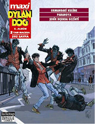 Dylan Dog Maxi Albüm: 5 - Ormandaki Kulübe - Paranoya - Şehir Dışında Gezinti - 1