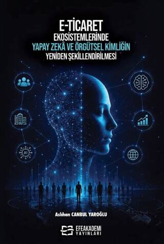 E-Ticaret Ekosistemlerinde Yapay Zekâ ve Örgütsel Kimliğin Yeniden Şekillendirilmesi - 1