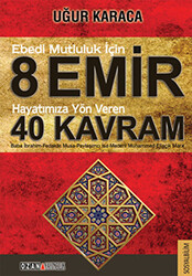 Ebedi Mutluluk İçin 8 Emir - Hayatımıza Yön Veren 40 Kavram - 1