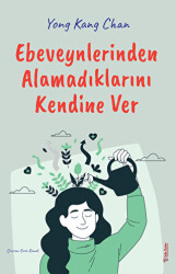 Ebeveynlerinden Alamadıklarını Kendine Ver - 1