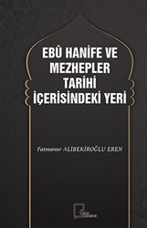 Ebu Hanife ve Mezhepler Tarihi İçerisindeki Yeri - 1