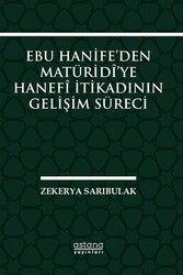 Ebu Hanife’den Matüridi’ye Hanefi İtikadının Gelişim Süreci - 1