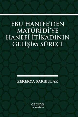 Ebu Hanife’den Matüridi’ye Hanefi İtikadının Gelişim Süreci - 1