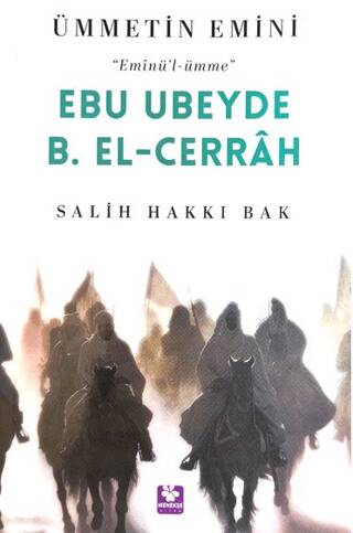 Ebu Ubeyde B. El-Cerrah Ümmetin Emini - 1