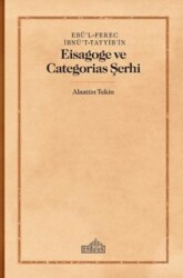 Ebü`l-Ferec İbnü`t-Tayyib`in Eisagoge ve Categorias Şerhi - 1