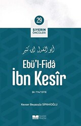 Ebü`l - Fida İbn Kesir - Siyerin Öncüleri 29 - 1