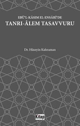 Ebü`l Kasım El Ensari`de Tanrı-Alem Tasavvuru - 1