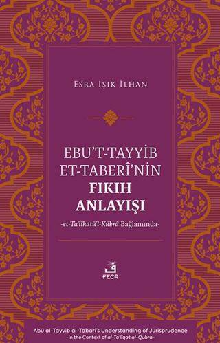 Ebu’t-Tayyib et-Taberi’nin Fıkıh Anlayışı - 1