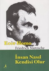 Ecce Homo : İnsan Nasıl Kendisi Olur - Alter Yayıncılık
