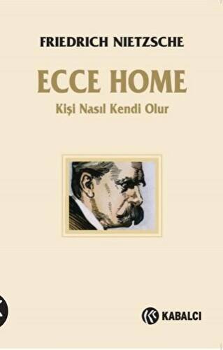 Ecce Homo - Kişi Kendi Nasıl Olur - 1