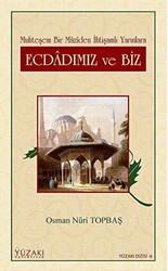 Ecdadımız ve Biz Muhteşem Bir Maziden İhtişamlı Yarınlara - 1