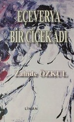 Eçeverya Bir Çiçek Adı - 1