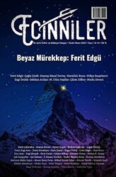 Ecinniler: İki Aylık Kültür ve Edebiyat Dergisi Sayı: 13 - 14 Beyaz Mürekkep: Ferit Edgü Ocak - Nisan 2022 - 1