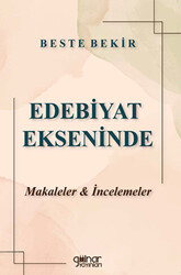 Edebiyat Ekseninde Makaleler ve İncelemeler - 1