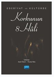 Edebiyat ve Kültürde Korkunun 8 Hali - Nobel Akademik Yayıncılık