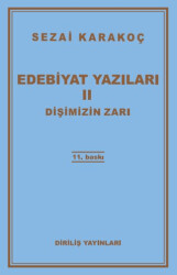 Edebiyat Yazıları 2: Dişimizin Zarı - Diriliş Yayınları