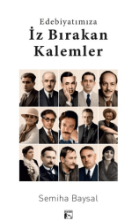 Edebiyatımıza İz Bırakan Kalemler - Alaska Yayınevi