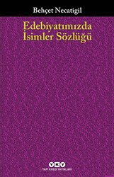 Edebiyatımızda İsimler Sözlüğü - 1