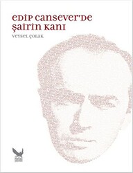 Edip Cansever’de Şairin Kanı - 1