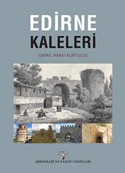 Edirne Kaleleri - Arkeoloji ve Sanat Yayınları