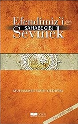 Efendimiz’i Sahabe Gibi Sevmek - 1