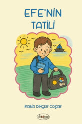 Efe`nin Tatili - Dilkitap Yayınları