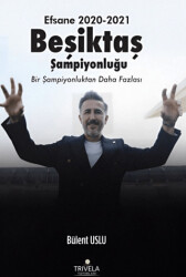 Efsane 2020-2021 Beşiktaş Şampiyonluğu - Trivela Yayınları