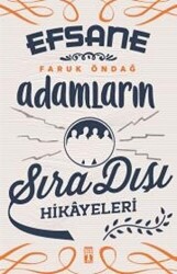 Efsane Adamların Sıra Dışı Hikayeleri - 1