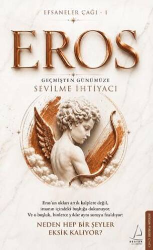 Efsaneler Çağı – 1 Eros: Geçmişten Günümüze Sevilme İhtiyacı - 1
