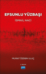 Efsunlu Yüzbaşı İsmail Naci - Nobel Akademik Yayıncılık