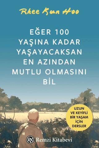 Eğer 100 Yaşına Kadar Yaşayacaksan En Azından Mutlu Olmasını Bil - 1