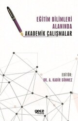 Eğitim Bilimleri Alanında Akademik Çalışmalar - 1