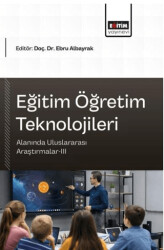 Eğitim Öğretim Teknolojileri Alanında Uluslararası Araştırmalar - 3 - Eğitim Yayınevi - Bilimsel Eserler