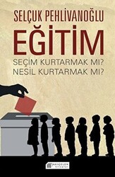 Eğitim - Seçim Kurtarmak Mı ? Nesil Kurtarmak Mı ? - 1