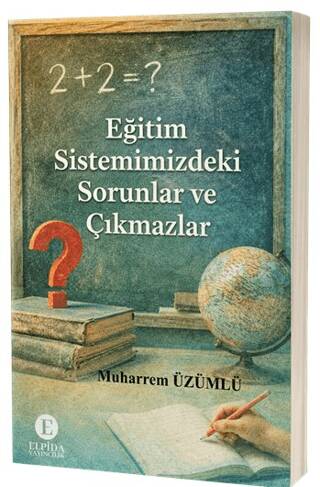 Eğitim Sistemimizdeki Sorunlar ve Çıkmazlar - 1