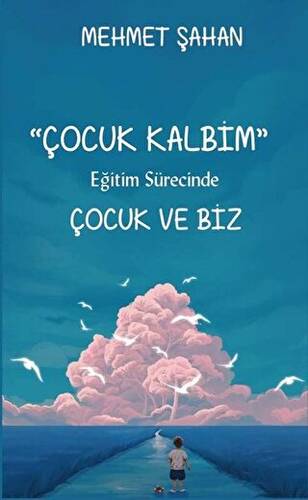 Eğitim Sürecinde Çocuk ve Biz - 1