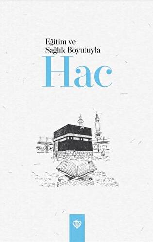 Eğitim ve Sağlık Boyutuyla Hac - 1