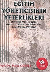 Eğitim Yöneticisinin Yeterlikleri: Endüstri Meslek Lisesi Müdürlerinin Yeterliklerine İlişkin Bir Araştırma - 1