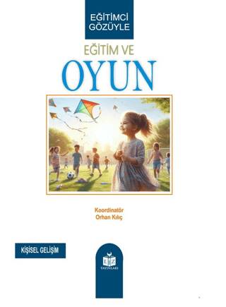 Eğitimci Gözüyle Eğitim ve Oyun - 1