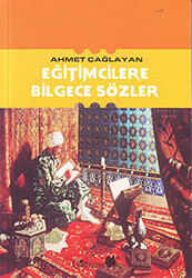 Eğitimcilere Bilgece Sözler - 1