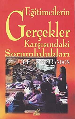 Eğitimcilerin Gerçekler Karşısındaki Sorumlulukları - 1