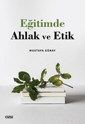 Eğitimde Ahlak ve Etik - 1