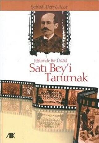 Eğitimde Bir Üstad Satı Bey’i Tanımak - 1