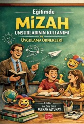 Eğitimde Mizah Unsurlarının Kullanımı ve Uygulama Örnekleri - Nobel Bilimsel Eserler