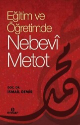 Eğitimde ve Öğretimde Nebevi Metot - Ensar Neşriyat
