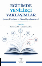 Eğitimde Yenilikçi Yaklaşımlar - Kuram, Uygulama ve Güncel Paradigmalar 1 - Akademisyen Kitabevi
