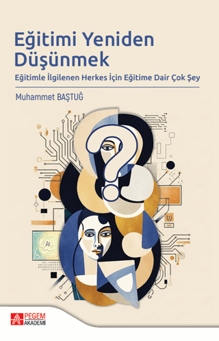 Eğitimi Yeniden Düşünmek Eğitimle İlgilenen Herkes İçin Eğitime Dair Çok Şey - 1