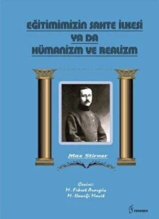 Eğitimimizin Sahte İlkesi Ya Da Hümanizm ve Realizm - 1