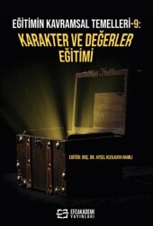 Eğitimin Kavramsal Temelleri-9: Karakter ve Değerler Eğitimi - 1