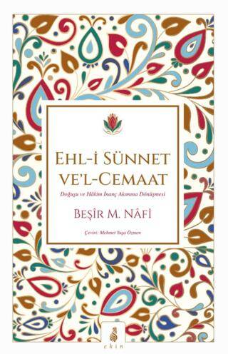 Ehl-i Sünnet ve’l-Cemaat: Doğuşu ve Hâkim İnanç Akımına Dönüşmesi - 1